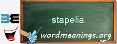 WordMeaning blackboard for stapelia